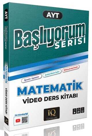 Iq Yayınları Ayt Matematik Video Ders Kitabı Başlıyorum Serisi Iq Yayınları Ayt Matematik Video Ders Kitabı Başlıyorum Serisi