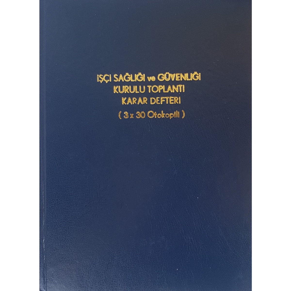 Kocaoluk İşçi Sağlığı Ve Güvenliği Kurulu Toplantı Karar Defteri (3x30 Otokopili)