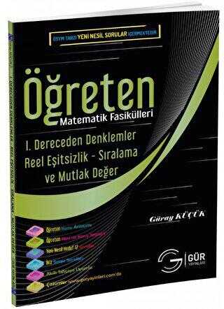 Öğreten Matematik Fasikülleri - 1. Dereceden Denklemler, Reel Eşitsizlik - Sıralama Mutlak Değer Konu Anlatımlı Öğreten Matematik Fasikülleri - 1. Dereceden Denklemler, Reel Eşitsizlik - Sıralama Mutlak Değer Konu Anlatımlı