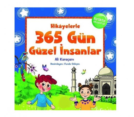 Hikâyelerle 365 Gün Güzel İnsanlar - Ali Karaçam